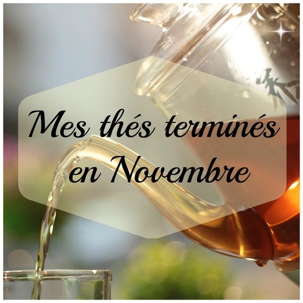 Mes thés terminés en novembre